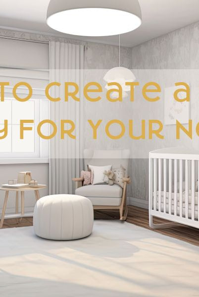 How to Create a Safe Newborn Nursery