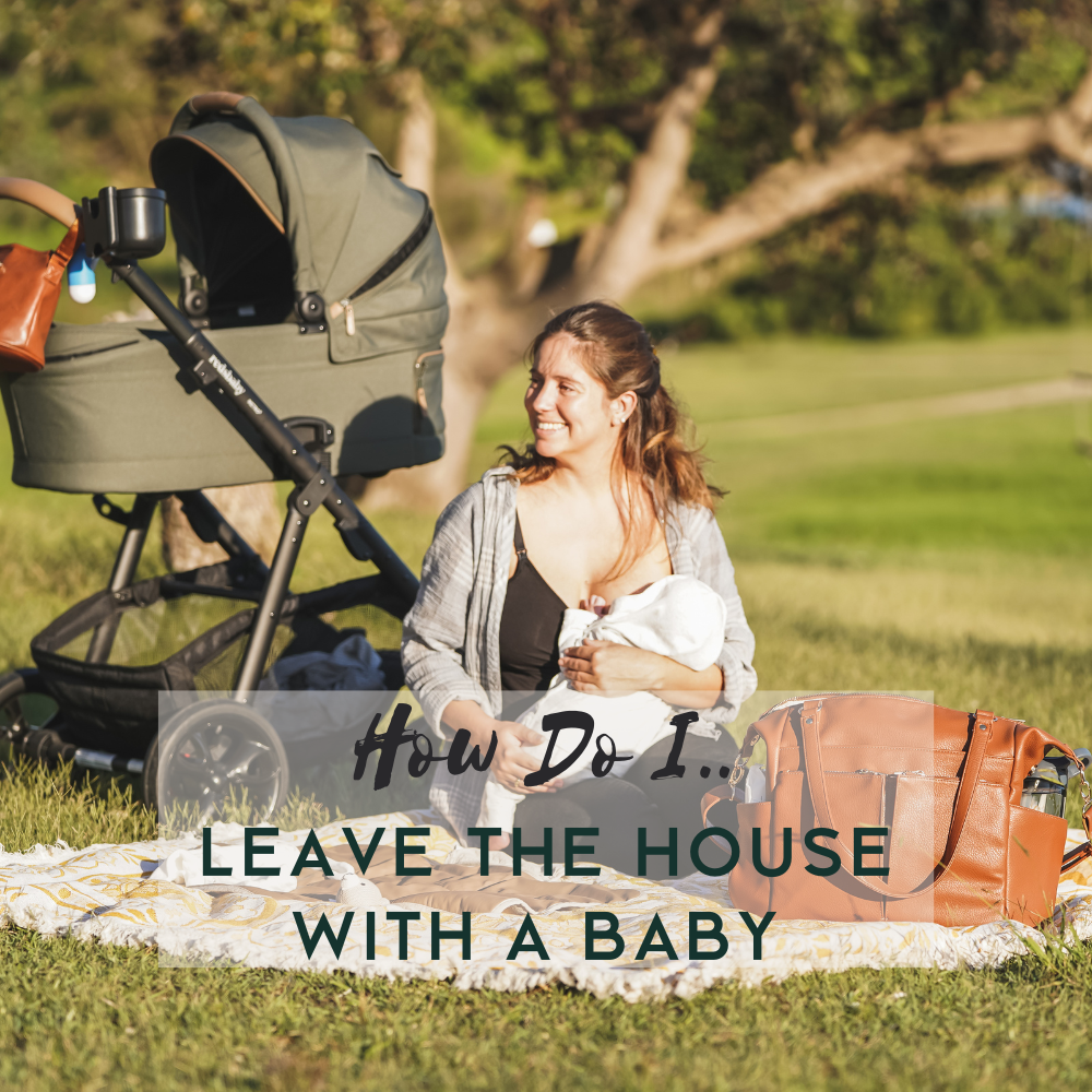 How Do I lave the House with a baby?