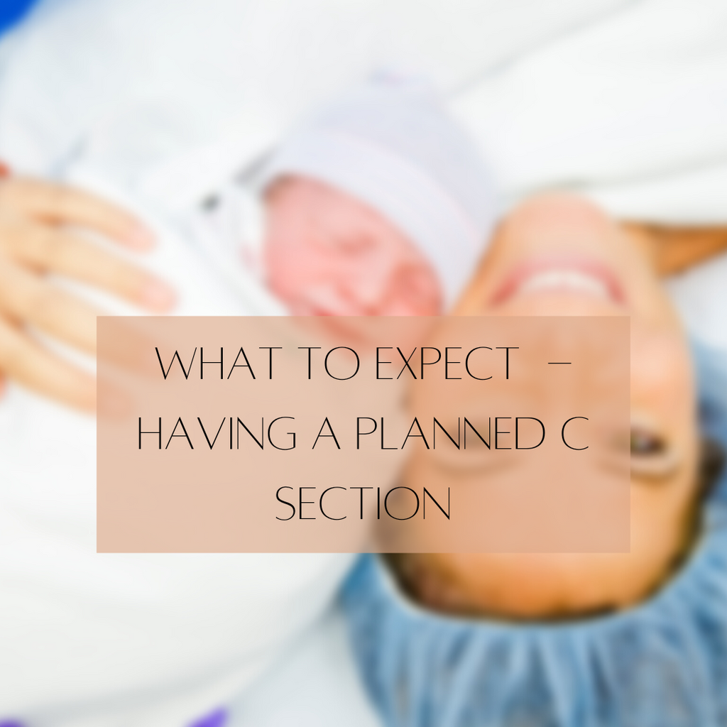 What to expect  - having a planned C section